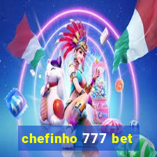 chefinho 777 bet